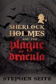 Sherlock Holmes and the Plague of Dracula (eBook, PDF)