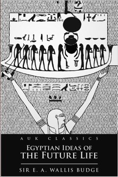 Egyptian Ideas of the Future Life (eBook, ePUB) - Budge, E. A. Wallis