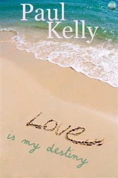 Love is my Destiny (eBook, PDF) - Kelly, Paul
