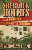 Sherlock Holmes Have Yourself a Chaotic Little Christmas (eBook, PDF)