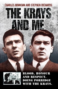 The Krays and Me - Blood, Honour and Respect. Doing Porridge with The Krays (eBook, ePUB) - Bronson, Charles