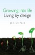 Growing into Life - Living by Design... - Bild 1