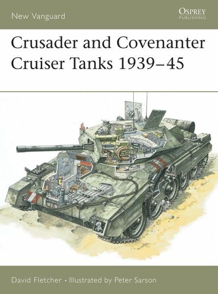 Crusader and Covenanter Cruiser Tanks 1939-45 (eBook, ePUB) Crusader and Covenanter Cruiser Tanks 1939-45 (eBook, ePUB)