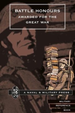 Battle Honours Awarded for the Great War (eBook, PDF) - Hmso