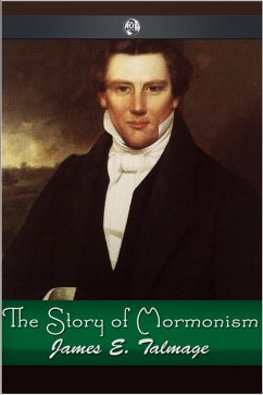 Story of Mormonism (eBook, ePUB) - Talmage, James E.