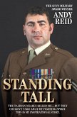 Standing Tall - The Taliban Nearly Killed Me....But They Couldn't Take Away My Fighting Spirit. The Inspirational Story of a True British Hero (eBook, ePUB)