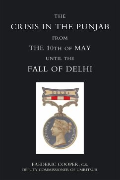 Crisis in the Punjab from the 10th of May until the Fall of Delhi (1857) (eBook, PDF) - Cooper, Frederic