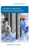 The CDC Handbook - A Guide to Cleaning and Disinfecting Clean Rooms (eBook, ePUB)