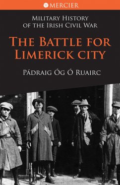 The Battle for Limerick City (eBook, ePUB) - Ó Ruairc, Pádraig Óg