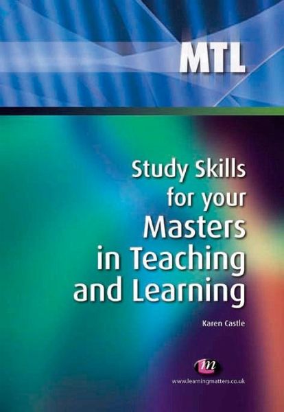 Study Skills for your Masters in Teaching and Learning (eBook, ePUB) Study Skills for your Masters in Teaching and Learning (eBook, ePUB)