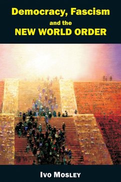Democracy, Fascism and the New World Order (eBook, ePUB) - Mosley, Ivo