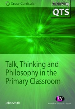 Talk, Thinking and Philosophy in the Primary Classroom (eBook, ePUB) - Smith, John