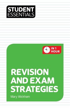 Student Essentials: Revision and Exam Strategies (eBook, ePUB) - Wickham, Mary