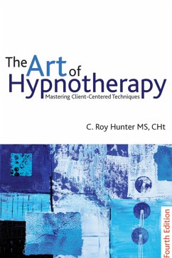 The Art of Hypnotherapy (eBook, ePUB) - Hunter, C Roy