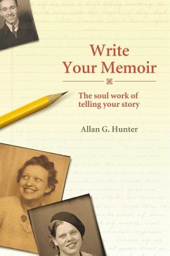 Write Your Memoir (eBook, ePUB) - Hunter, Allan G.