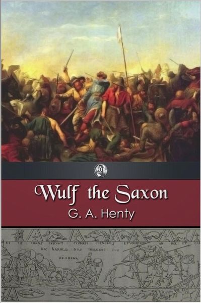 Wulf the Saxon (eBook, ePUB) Wulf the Saxon (eBook, ePUB)