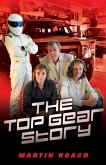 The Top Gear Story - The 100% Unofficial Story of the Most Famous Car Show... In The World (eBook, ePUB)
