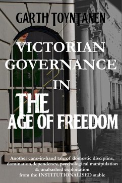 Victorian Governance in the Age of Freedom (eBook, ePUB) - Toyntanen, Garth