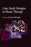 Case Study Designs in Music Therapy (eBook, ePUB Enhanced)