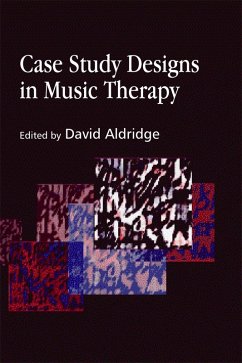 Cover Case Study Designs in Music Therapy (eBook, ePUB Enhanced)