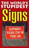 The World's Stupidest Signs (eBook, ePUB)