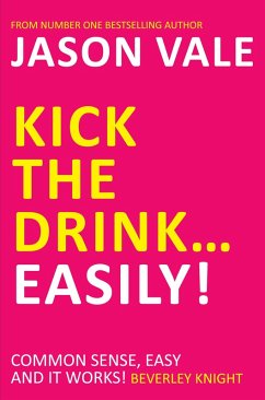 Kick the Drink...Easily! (eBook, ePUB) Cover Kick the Drink...Easily! (eBook, ePUB)