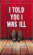 I Told You I Was Ill (eBook, ePUB) - Bild 1
