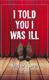 I Told You I Was Ill (eBook, ePUB)