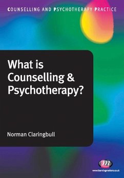 What is Counselling and Psychotherapy? (eBook, ePUB) - Claringbull, Norman