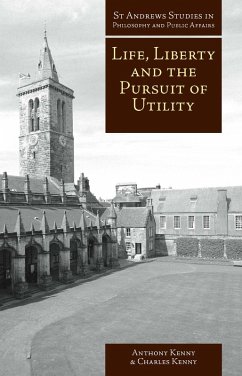 Life, Liberty and the Pursuit of Utility (eBook, ePUB) - Kenny, Anthony