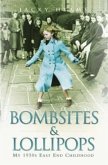 Bombsites and Lollipops - My 1950s East End Childhood (eBook, ePUB) Bombsites and Lollipops - My 1950s East End Childhood (eBook, ePUB)