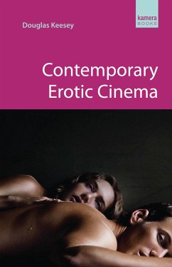 Contemporary Erotic Cinema (eBook, ePUB) - Keesey, Douglas