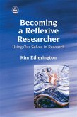 Becoming a Reflexive Researcher - Using Our Selves in Research (eBook, ePUB)
