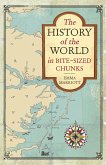 History of the World in Bite-Sized Chunks (eBook, ePUB) History of the World in Bite-Sized Chunks (eBook, ePUB)
