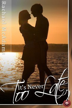 It's Never Too Late (eBook, ePUB) - McAdams, Rachael