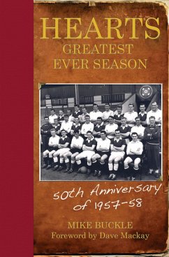 Hearts' Greatest Ever Season 1957-58 (eBook, ePUB) - Buckle, Mike