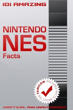 Cover 101 Amazing Nintendo NES Facts (eBook, PDF)