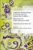 Authentic Relationships in Group Care for Infants and Toddlers - Resources for Infant Educarers (RIE) Principles into Practice (eBook, ePUB)