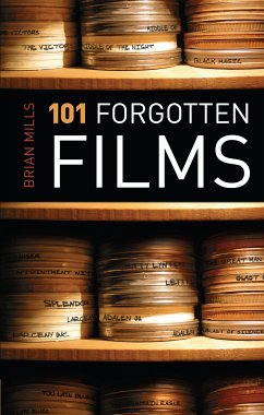 101 Forgotten Films (eBook, ePUB) - Mills, Brian