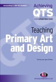 Teaching Primary Art and Design (eBook, ePUB) Teaching Primary Art and Design (eBook, ePUB)
