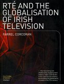 RTE and the Globalisation of Irish Television (eBook, ePUB) RTE and the Globalisation of Irish Television (eBook, ePUB)
