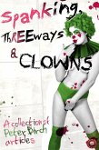 Spanking, Threeways and Clowns (eBook, PDF)