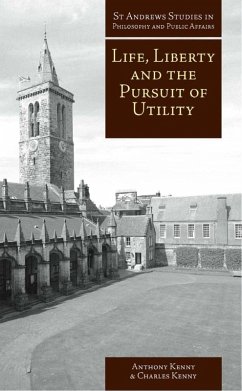 Life, Liberty and the Pursuit of Utility (eBook, PDF) - Kenny, Anthony