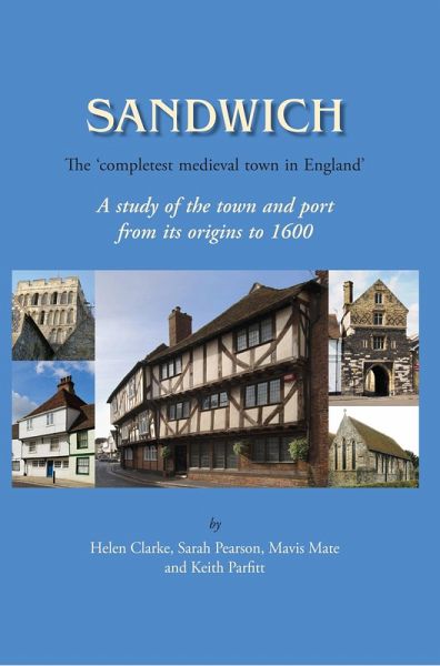 Sandwich - The 'Completest Medieval Town in England' (eBook, PDF)
