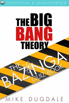 Big Bang Theory - The Bazinga Quiz Book (eBook, ePUB) - Dugdale, Mike