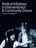 Radical Initiatives in Interventionist & Community Drama (eBook, ePUB)