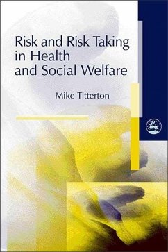 Risk and Risk Taking in Health and Social Welfare (eBook, ePUB) Cover Risk and Risk Taking in Health and Social Welfare (eBook, ePUB)