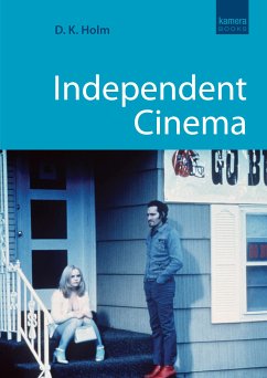 Independent Cinema (eBook, ePUB) - Holm, D K