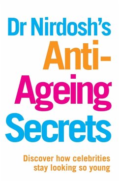 Dr Nirdosh's Anti-Ageing Secrets (eBook, ePUB) - Nirdosh, Neetu