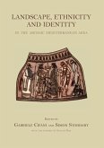 Landscape, Ethnicity and Identity in the archaic Mediterranean Area (eBook, PDF) Landscape, Ethnicity and Identity in the archaic Mediterranean Area (eBook, PDF)